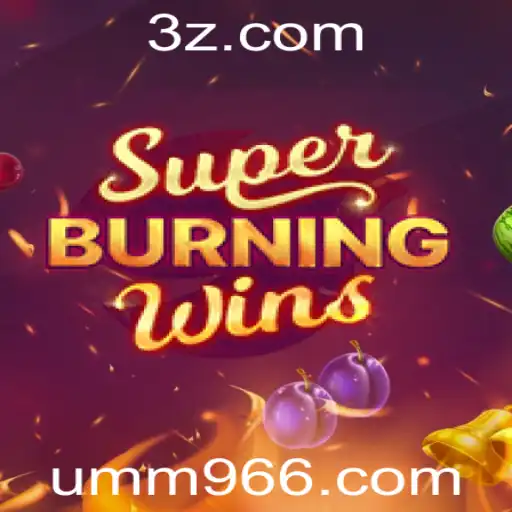 SuperBurningWins: Descubra a Emoção do Jogo e as Novas Regras